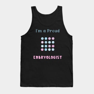 I'm a Proud Embryologist Tank Top